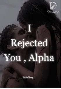 I Rejected You , Alpha