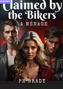 Claimed by the Bikers: A Ménage