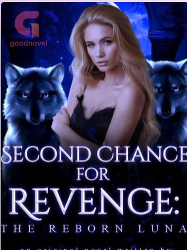 Second Chance for Revenge: The Reborn Luna.