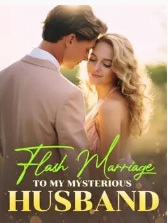 Flash Marriage To My Mysterious Husband